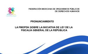 imagen Pronunciamiento de la FMOPDH sobre la iniciativa de Ley de la fiscalía General de la República