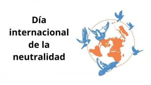 Día Internacional de la Neutralidad