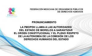 imagen Pronunciamiento FMOPDH llama a las autoridades del estado de Morelos a garantizar el orden constitucional