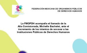 imagen de la-FMOPDH acompaña el llamado de la Alta Comisionada Mochelle Bachelet