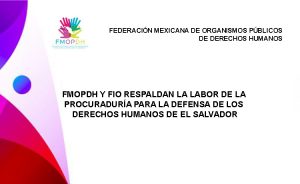 imagen Pronunciamiento la FMOPDH y FIO respaldan la labor de la Procuraduría para la Defensa de los DH de El Salvador
